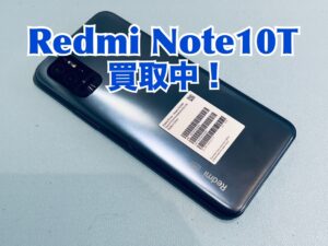 中古のRedmi Note10T（レドミノート10T）の買取をしました！iPhone16（アイフォン16）シリーズも強化買取中！買取ならモバトル水戸オーパ店へ！