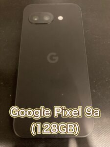 Google Pixel 9a 128GB の買取を行いました！【調布パルコ】